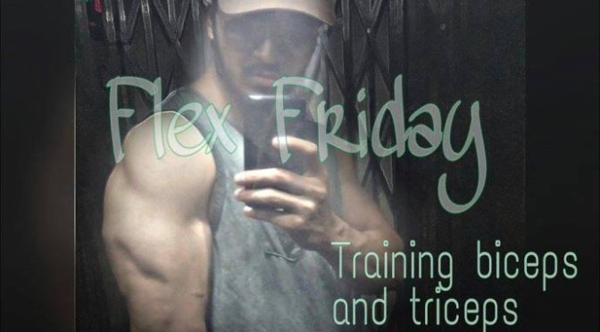 Flex Friday- Training Biceps and Triceps