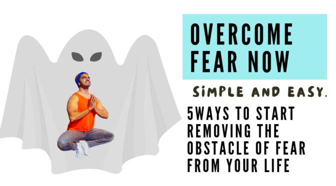 5 Simple and Easy Tips on How to Overcome Fear?