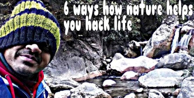 6 ways how nature helps you hack life
