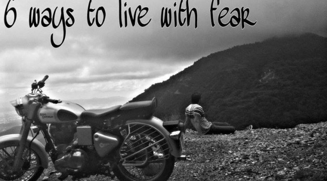 6 ways to live with fear