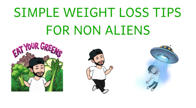 Simple Weight Loss Tips for non Aliens